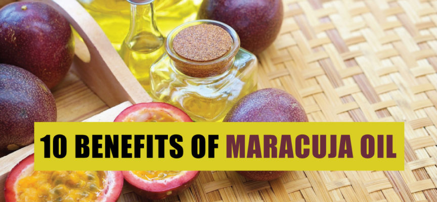 10 BENEFITS OF MARACUJA OIL