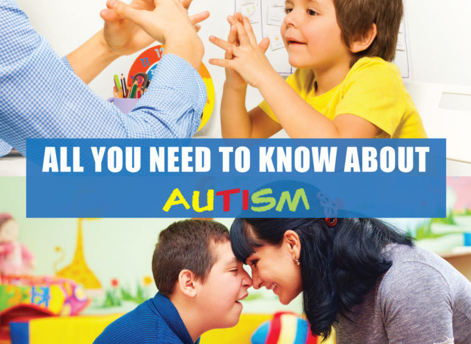 ALL YOU NEED TO KNOW ABOUT AUTISM