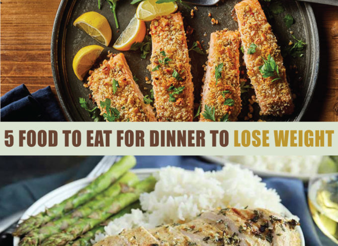 5 FOOD TO EAT FOR DINNER TO LOSE WEIGHT