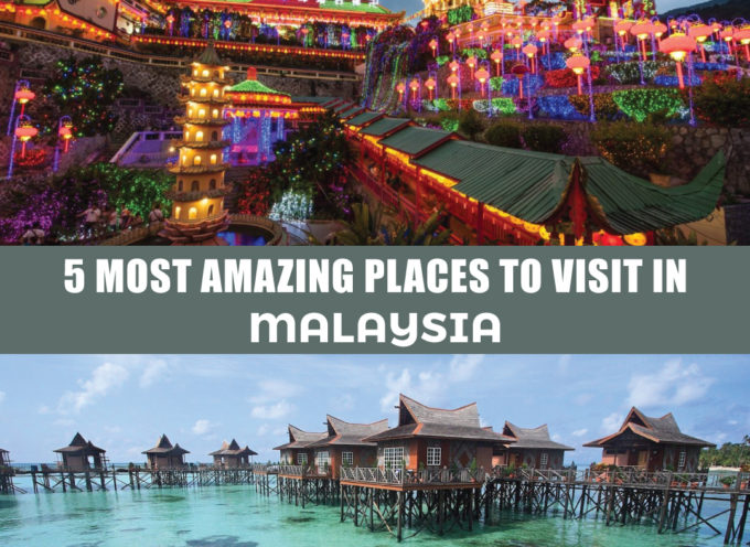 5 MOST AMAZING PLACES TO VISIT IN MALAYSIA