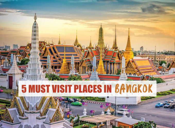 5 MUST VISIT PLACES IN BANGKOK